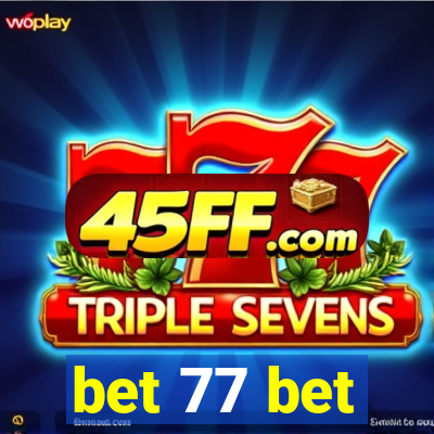 bet 77 bet